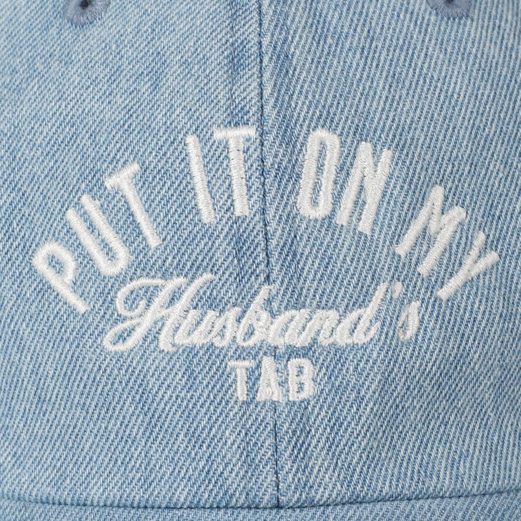 Put It On My Wife/Husband's Tab Embroidery Denim Cap