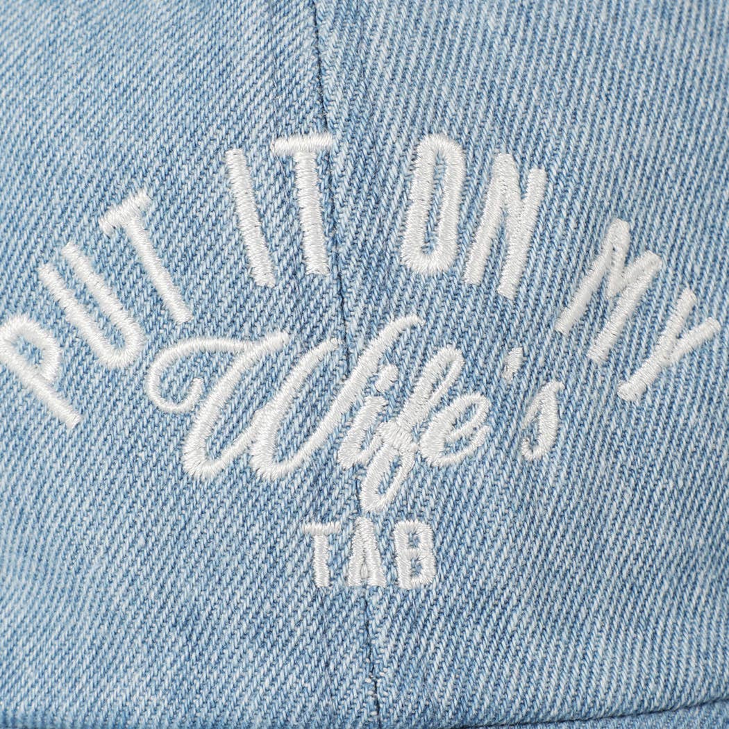 Put It On My Wife/Husband's Tab Embroidery Denim Cap