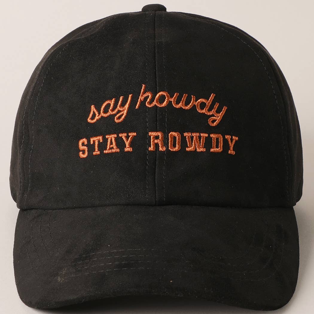 Say howdy STAY ROWDY Embroidery Suede Baseball Cap